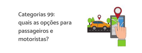 Categorias 99 Quais As Opções Para Passageiros E Motoristas Machine