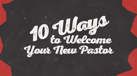 10 Ways To Welcome Your New Pastor