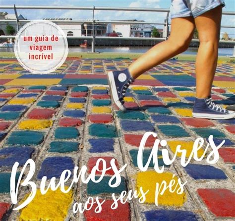 Guia De Buenos Aires Dicas E Roteiros Aos Viajantes