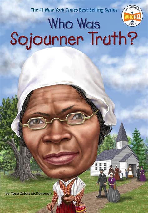 Who Was Sojourner Truth Mcdonough Yona Zeldis Who Hq Eldridge