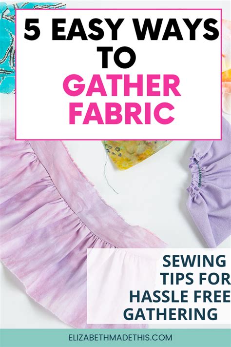 Learn How To Gather Fabric 5 Fail Proof Ways Elizabeth Made This