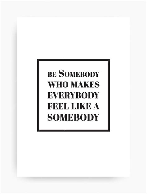 Premium Vector Motivational Poster With The Phrase Be Somebody Who
