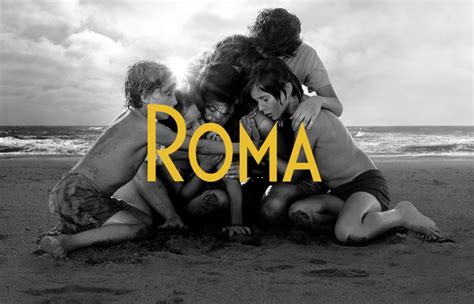 Roma 2018 Gorgeous Visuals With A Humble Story Bs Reviews