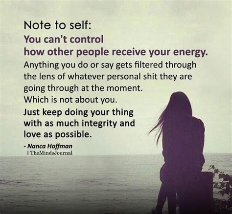 You Can T Control How Other People Receive Your Energy Anything You Do Or Say Gets Filtered