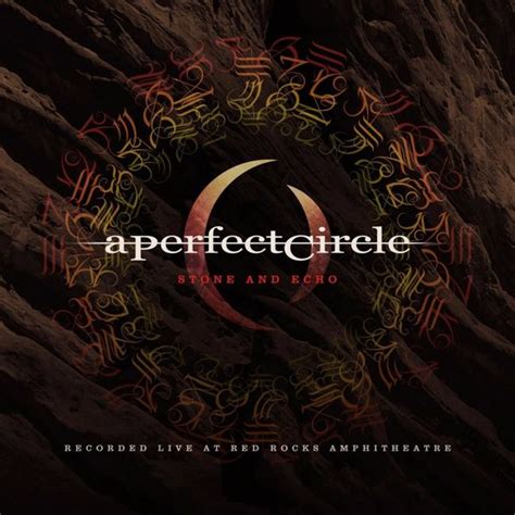 A Perfect Circle A Perfect Circle Live Featuring Stone And Echo
