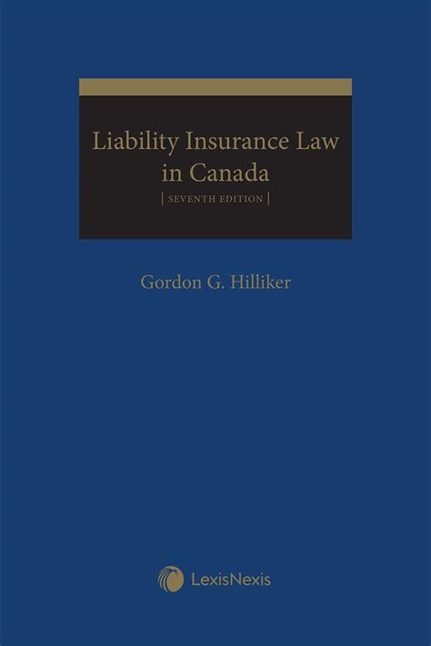 Rsg companies work directly with brokers, agents and insurance carriers, and as such do not solicit insurance from the public. Liability Insurance Law in Canada, 7th Edition | LexisNexis Canada Store