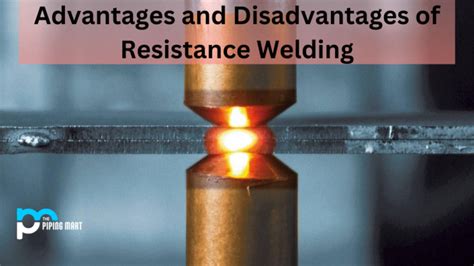 Advantages And Disadvantages Of Resistance Welding