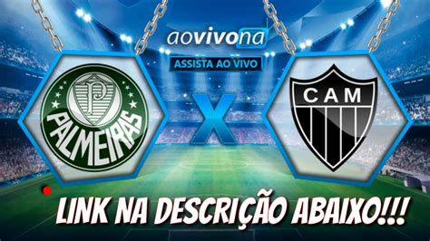 Assistir Palmeiras X Atl Tico Mineiro Ao Vivo Campeonato Brasileiro