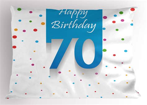70th Birthday Pillow Sham Colorful Polka Dots Backdrop And Happy