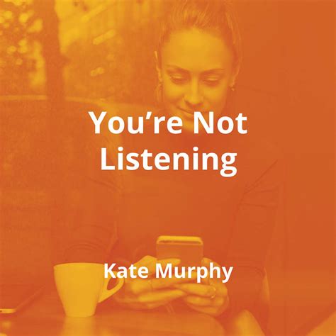 Youre Not Listening By Kate Murphy Summary Readingfm