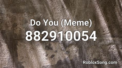 Do You Meme Roblox Id Music Code Youtube