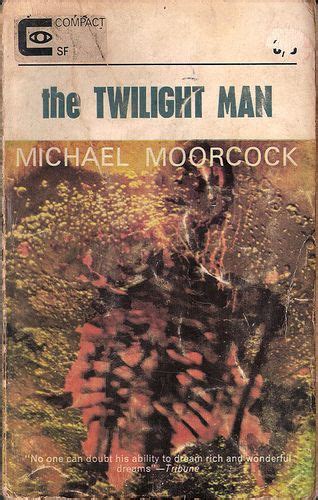 The Twilight Man Michael Moorcock Twilight Science Fiction Fantasy