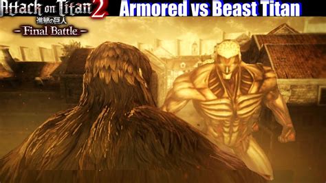 Aot 2 Armored Titan Vs Beast Titan Fight Rainer Vs Zeke Yaeger