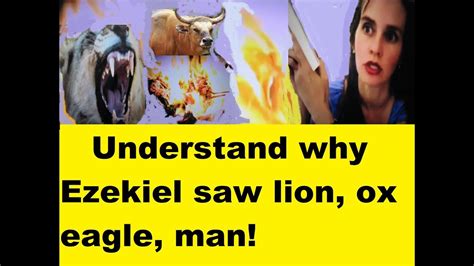 Understand What Lion Man Ox Eagle Ezekiel Means Youtube