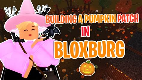 I Built A Pumpkin Patch In Bloxburg New Update Its Small Lol