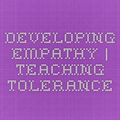 Developing Empathy Teaching Tolerance Teaching Tolerance Empathy