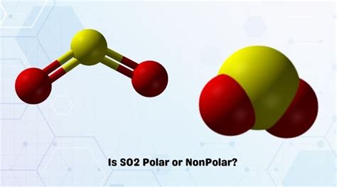 Is So2 Polar Or Nonpolar Sulfur Dioxide Polarity Explained