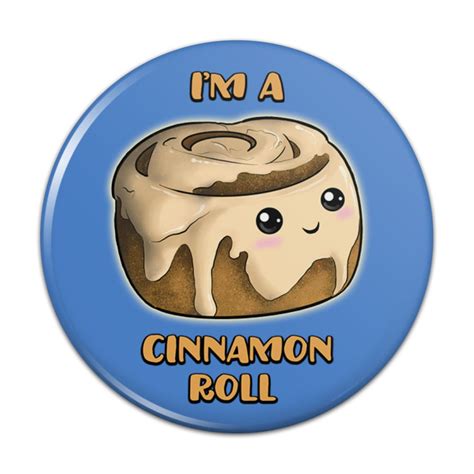 Im A Cinnamon Roll Kawaii Pinback Button Pin