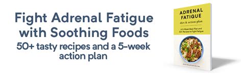 Adrenal Fatigue Diet And Action Plan A 5 Week Meal Plan And 50 Recipes