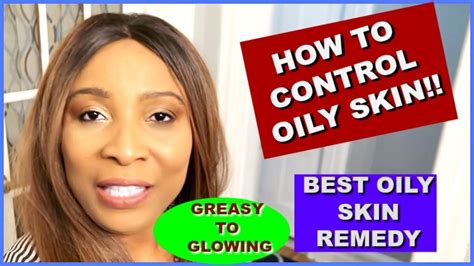 How To Control Oily Skin Tips And Remedies Youtube