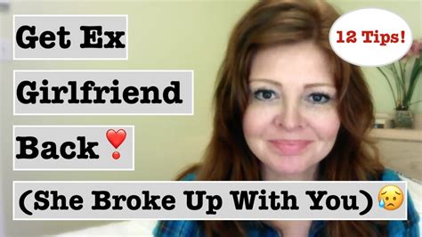 how to get your ex girlfriend back when she breaks up with you should you text her youtube