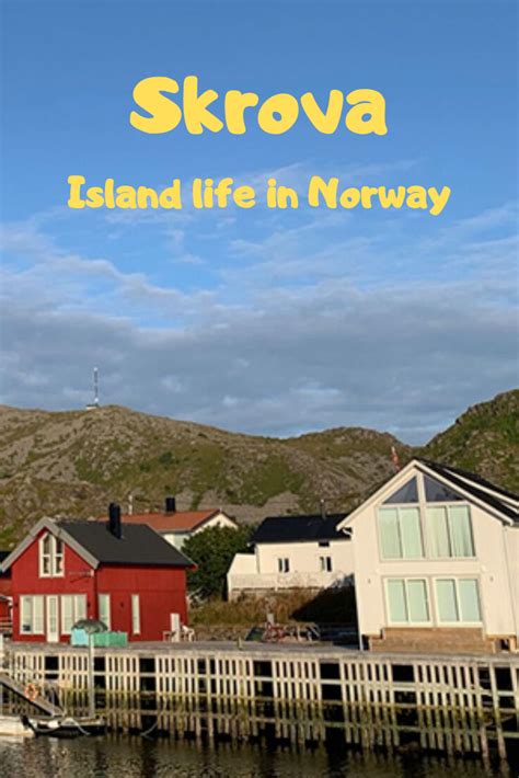 Living An Island Life On Skrova Lofoten Life In Norway Show Norway