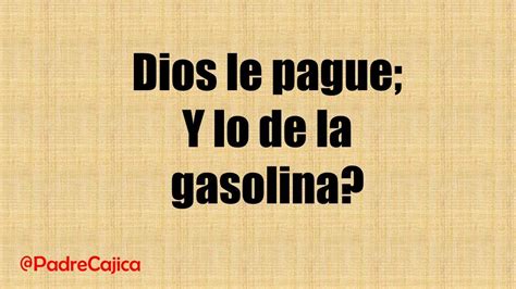 Dios Le Pague Y Lo De La Gasolina Padre Hoower Cajicá Youtube