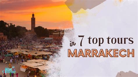 🕌 Top Marrakech Tours 7 Unforgettable Experiences For Your Moroccan