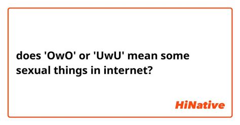 Does Owo Or Uwu Mean Some Sexual Things In Internet Hinative