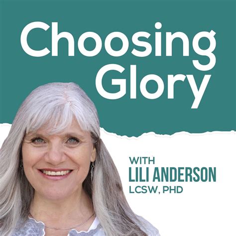 Choosing Glory Podcast Lili Anderson Listen Notes