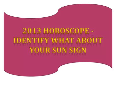 Ppt 2013 Horoscope Identify What About Your Sun Sign Powerpoint