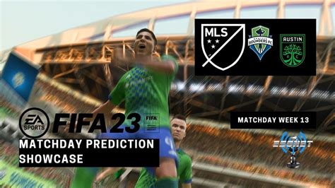 Mls Prediction Showcase Seattle Sounders Fc Vs Austin Fc Fifa 23