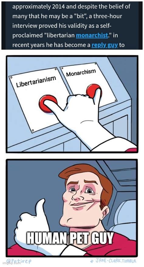 Libertarian Monarchist Well Thats A New One Rlibertarianmeme