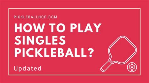 Singles Pickleball Rules How To Play Singles Pickleball Pickleball Hop