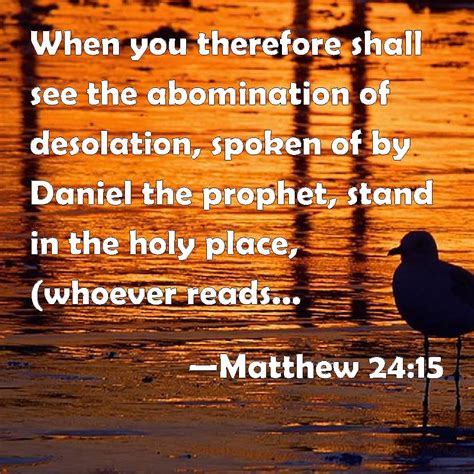 Matthew 2415 When You Therefore Shall See The Abomination Of