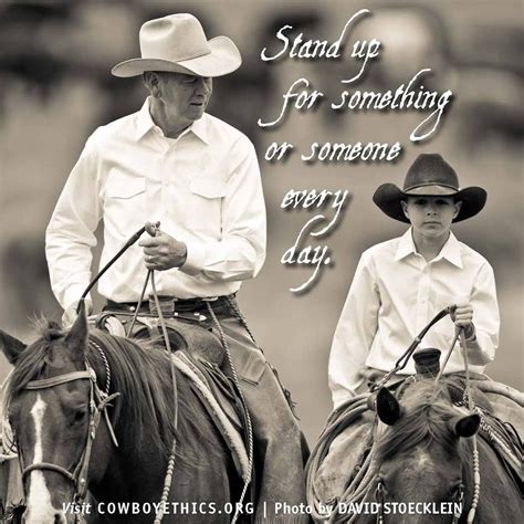 Stand Up For Something Or Someone Everyday Cowboy Quotes