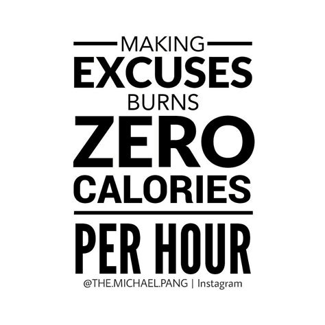 No Excuses Motivational Quotes Making Excuses Motivation