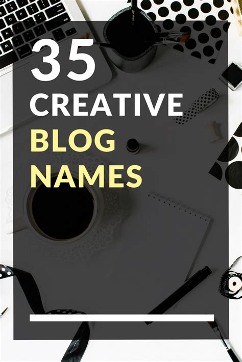 35 Creative Blog Names Creative Blog Names Blog Names Inspiration