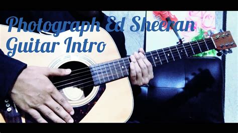 Photograph Ed Sheeran Guitar Intro Youtube