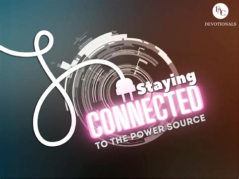 Sept 8 ~ Staying Connected To The Power Source Are We Plugged Into The