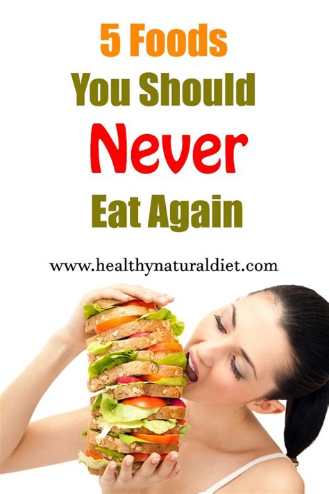 5 foods you should never eat again food healthy healthy lifestyle