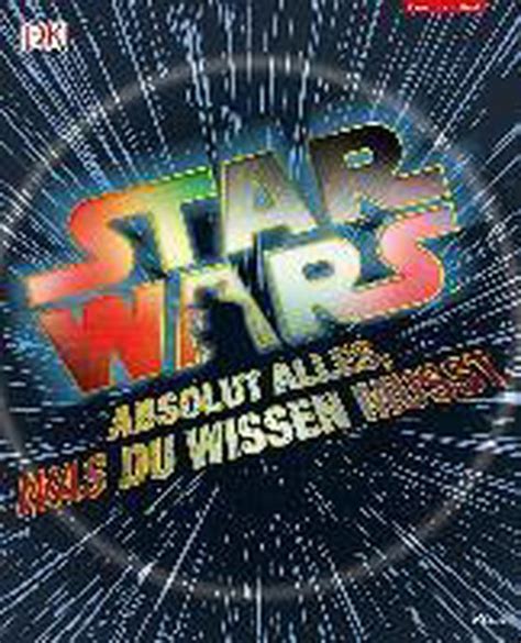 Star Warstm Absolut Alles Was Du Wissen Musst 9783831028764