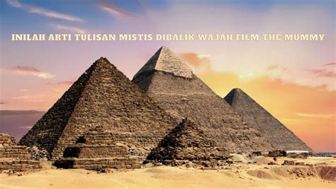 Inilah Arti Tulisan Mistis Dibalik Wajah Film The Mummy Detakhukum Com