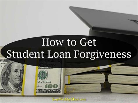 How To Get Student Loan Forgiveness Yourwealthymind