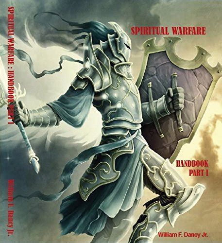 Spiritual Warfare Handbook Part 1 William F Dancy Jr 9780692030813