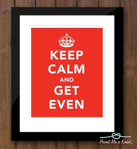 8x10 Keep Calm And Get Even Vintage Inspired Print