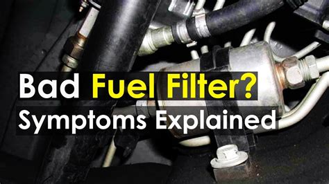 Bad Fuel Filter Symptoms Explained Signs Of Bad Or Dirty Fuel