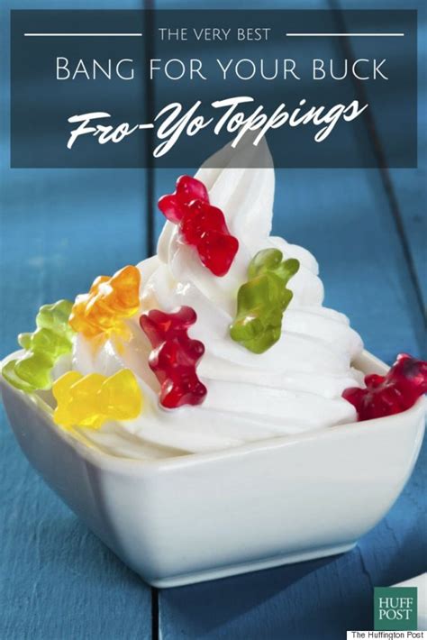 10 Frozen Yogurt Toppings That Are Worth Your Money Ranked Huffpost Life