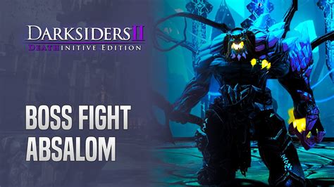 Boss Fight Absalom Darksiders Ii Deathinitive Edition Youtube