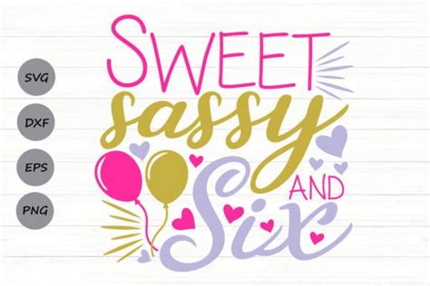 Sweet Sassy And Six Svg Graphic By CosmosFineArt Creative Fabrica